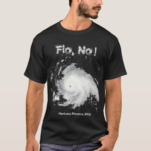 T-shirt Flo, non ! Ouragan Florence 2018 (Devant)