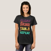 T-shirt Float Drink Tan & Repeat Summer Vacation Beach Poo (Devant entier)
