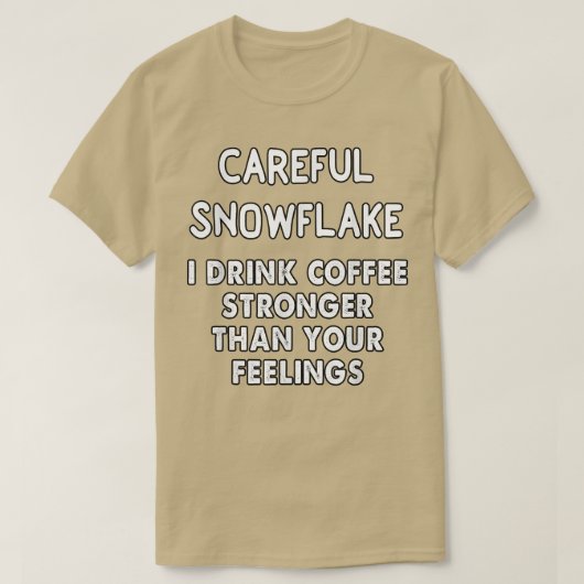 T-shirt flocon de neige prudent je bois du café plus fort (Design devant)