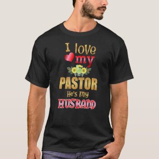 T-shirt Floral I Love My Pastor He's My Husband Preacher W