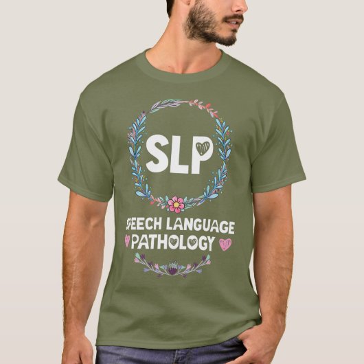 T-shirt Floral SLP Shirts Speech Language Pathologist (Devant)