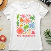 T-shirt Floral “You Are Enough”; Summer  Affirmation