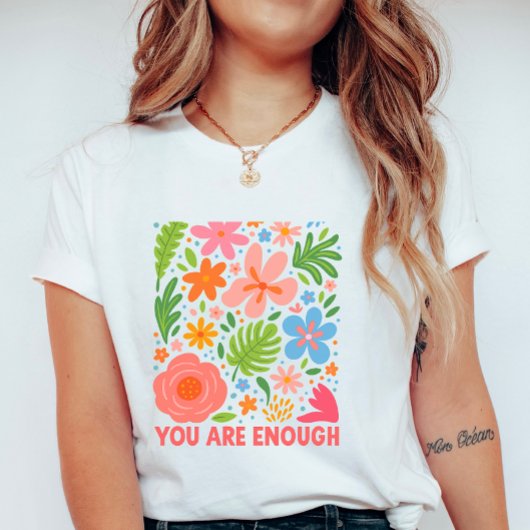 T-shirt Floral “You Are Enough”; Summer  Affirmation