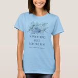 T-shirt Florals quelque chose de bleu avant de faire Fête<br><div class="desc">Florales modernes Quelque chose de bleu avant de faire Fête des mariées. Surtout pour la mariée d'équipe ! Personnalisez facilement le texte au besoin.</div>