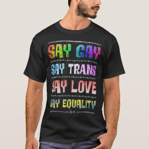T-shirt Florida Gay Say Gay Say Trans Say Love LGBTQ Gay R