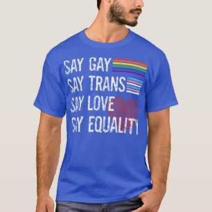T-shirt Florida Gay Say Gay Say Trans Stay Fier LGBTQ Gay
