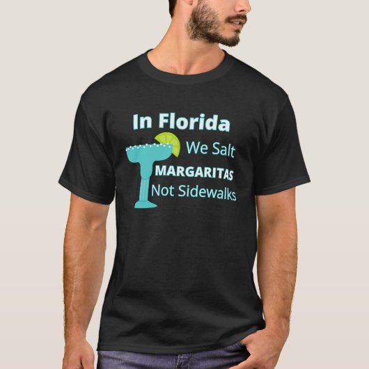 T-shirt Florida Snowbird We Salt Margaritas Not Sidewalks (Devant)