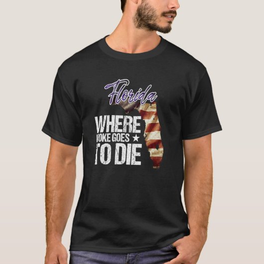 T-shirt Florida Where Woke Goes To Die (Devant)