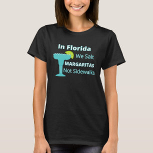 T-shirt Floride Snowbird We Salt Margaritas Not Sidewald