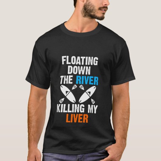 T-shirt Flottement en bas de la rivière tuant mon foie (Devant)