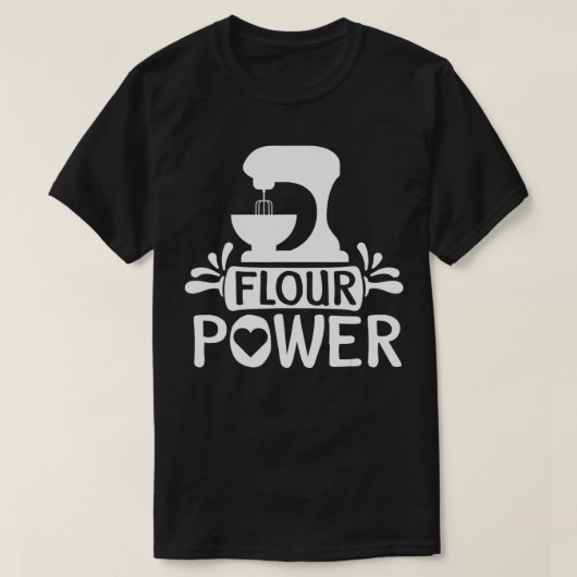 T-shirt Flour Power Bread Baker Baking  (Design devant)