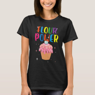 T-shirt Flour Power Pour Une Personne Fou Pour Les Sucres