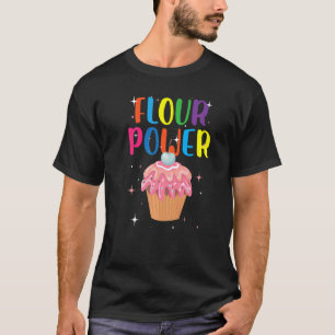 T-shirt Flour Power Pour Une Personne Fou Pour Les Sucres