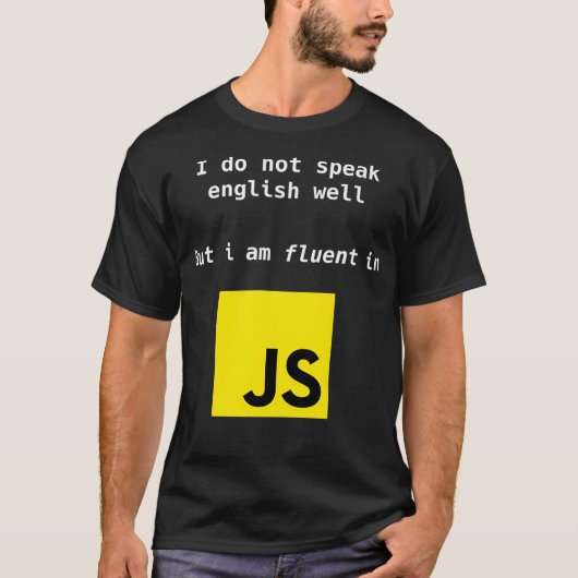 T-shirt Fluent à JavaScript developer Do not speak englis (Devant)