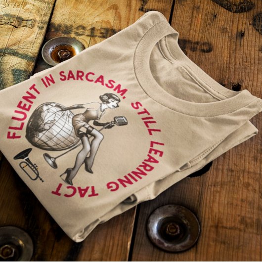 T-SHIRT FLUENT DANS SARCASM ENCORE APPRENDRE TACT