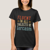 T-shirt Fluent In All Dialects Of Sarcasm Retro Style  (Devant)