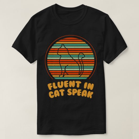 T-shirt Fluent in Cat Speak Amoureux des chats Funny Kitte (Design devant)