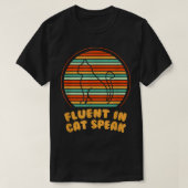 T-shirt Fluent in Cat Speak Amoureux des chats Funny Kitte (Design devant)