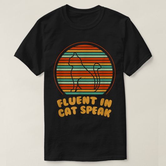 T-shirt Fluent in Cat Speak Amoureux des chats Funny Kitte (Design devant)
