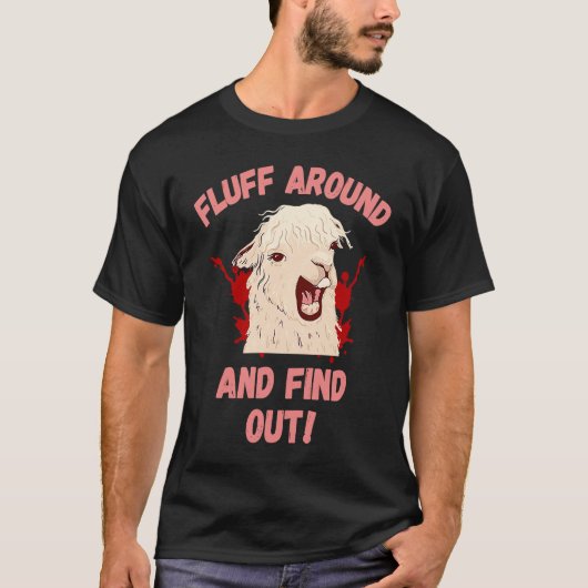 T-shirt Fluff Around And Find Out Sarcastic Llama Angry Ll (Devant)