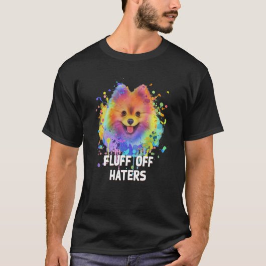 T-shirt Fluff Off Haters Sarcastic Pomeranian Sarcasm Pom  (Devant)