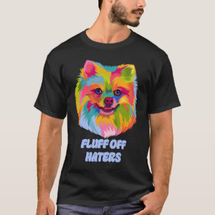 T-shirt Fluff Off Hattes Sarcastique Poméranie Sarcasme Po