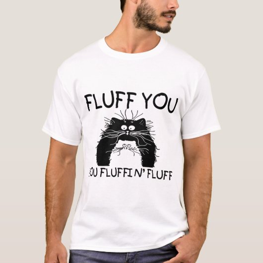 T-shirt Fluff You Fluffin (Devant)