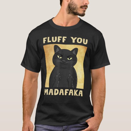 T-shirt Fluff You Madafaka Chat drôle (Devant)