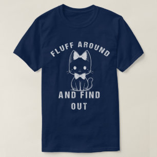 T-shirt Fluffez Autour Et Découvrez Funny Chat Humour Adul