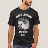 T-shirt Fluffez Autour Et Découvrez Le Mème De Hérisson Sa (Devant)