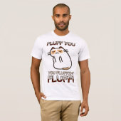 T-shirt Fluffez-vous, votre fluffin' Fluff ! (Devant entier)