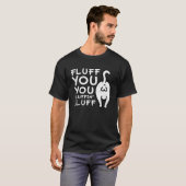 T-shirt Fluffin Vous Fluffin Fluff Chat (Devant entier)