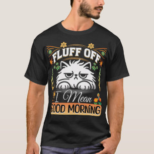 T-shirt Fluffy Off, Je Veux Dire Good Morning Cat Doodle