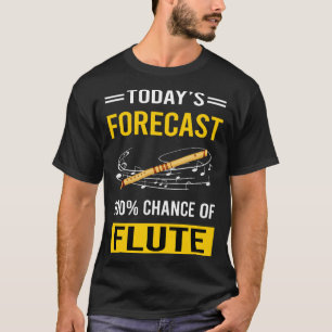 T-shirt Flûte de prévision d'aujourd'hui