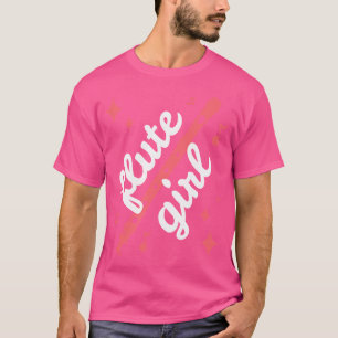 T-shirt Flute Girl Flûtiste Cadeau Flûte Quote Bande de la