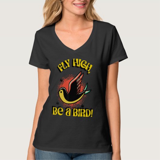 T-shirt Fly High Be A Bird, Parrot Bird, Inspirational Quo (Devant)