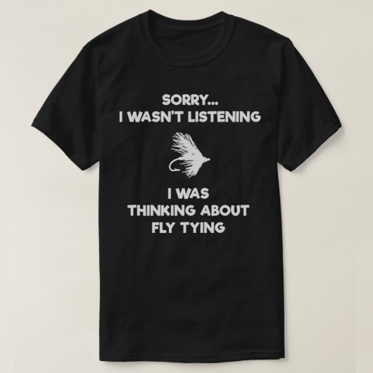 T-shirt Fly Tying Funny Fly Tyer Écoute (Design devant)