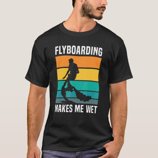T-shirt Flyboard Me Rend Humide HydroFlight Board Avec (Devant)