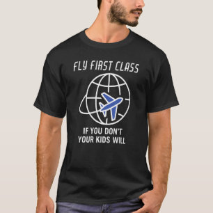 T-shirt Flying Fly Première classe If You Don't Your Kids 