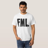 T-shirt FML F ma vie (Devant entier)
