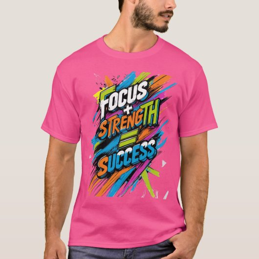 T-shirt Focus + Force = Réussite (Devant)