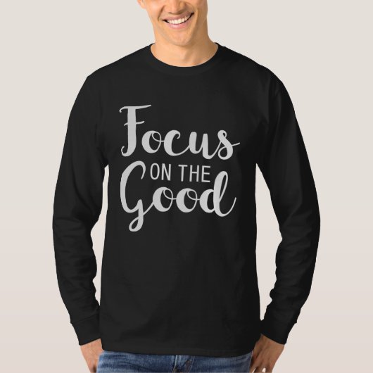 T-shirt Focus on the Good Inspiration (Devant)