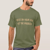 T-shirt Focus on Your Goal Not the Problem Motivational (Devant)