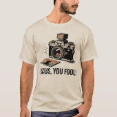 T-shirt Focus, You Fool! – Funny Camera Design (Devant)