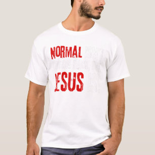 T-shirt Foi chrétienne drôle, la normale ne revient pas