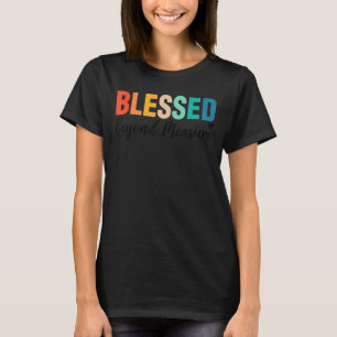 T-shirt Foi chrétienne Jésus Christ Dieu béni au-delà de m