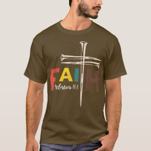 T-shirt Foi Croix cloue Hébreux 11 1 Foi chrétienne