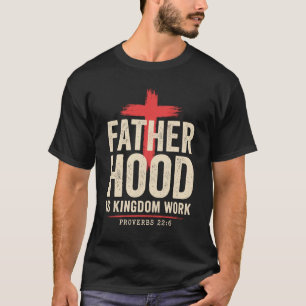 T-shirt Foi Travail de Papa Christian La Paternité Est Roy