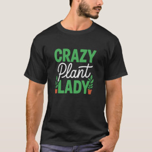T-shirt Folle dame de plantes drôle de jardinage mères de 