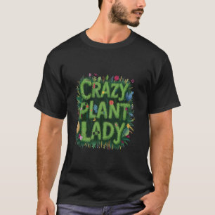 T-shirt Folle dame de plantes drôle de jardinier jardinage